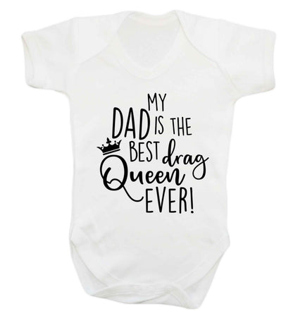 My dad is the best drag Queen ever Baby Vest white 18-24 months