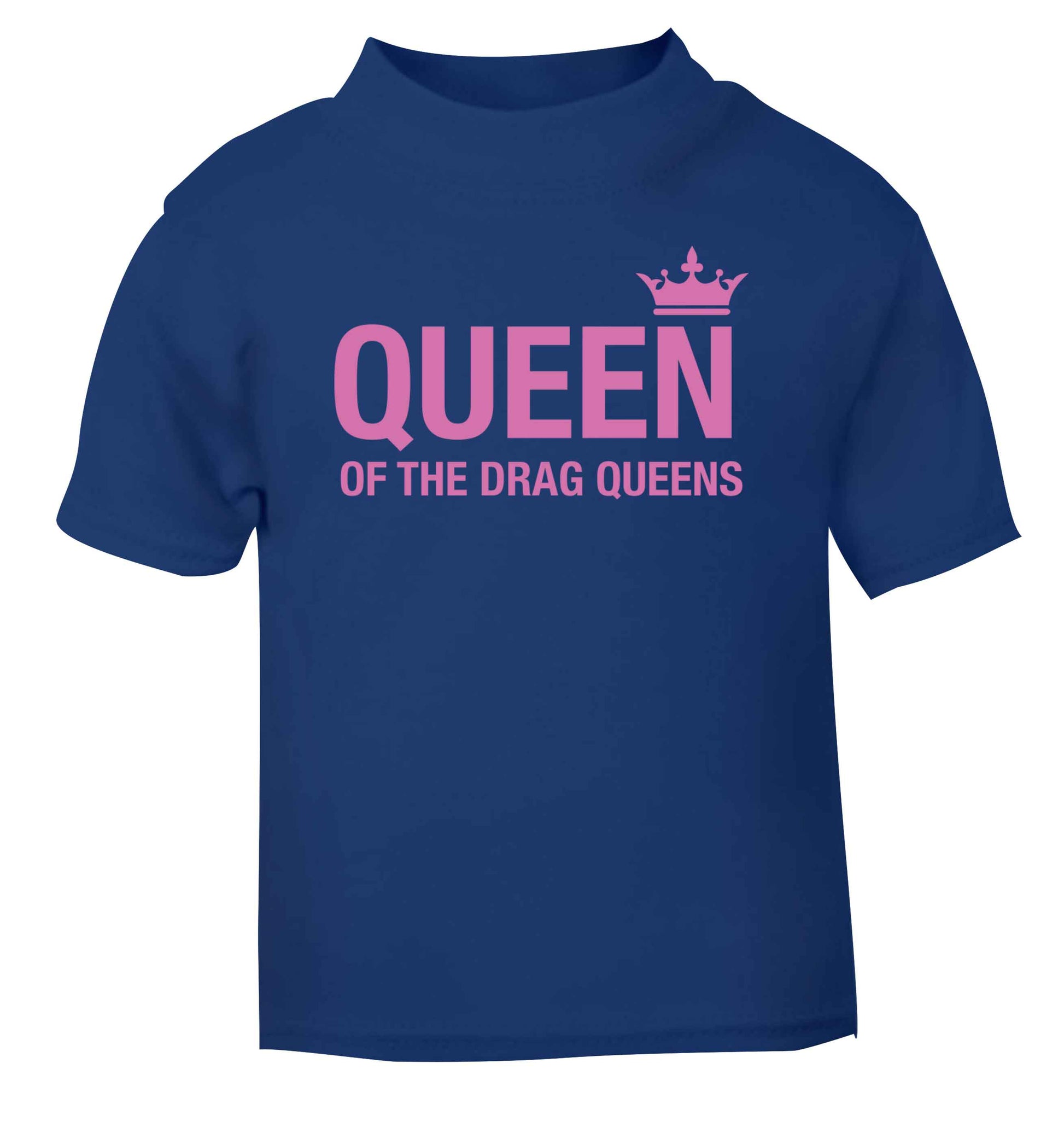 Queen of the drag Queens blue Baby Toddler Tshirt 2 Years