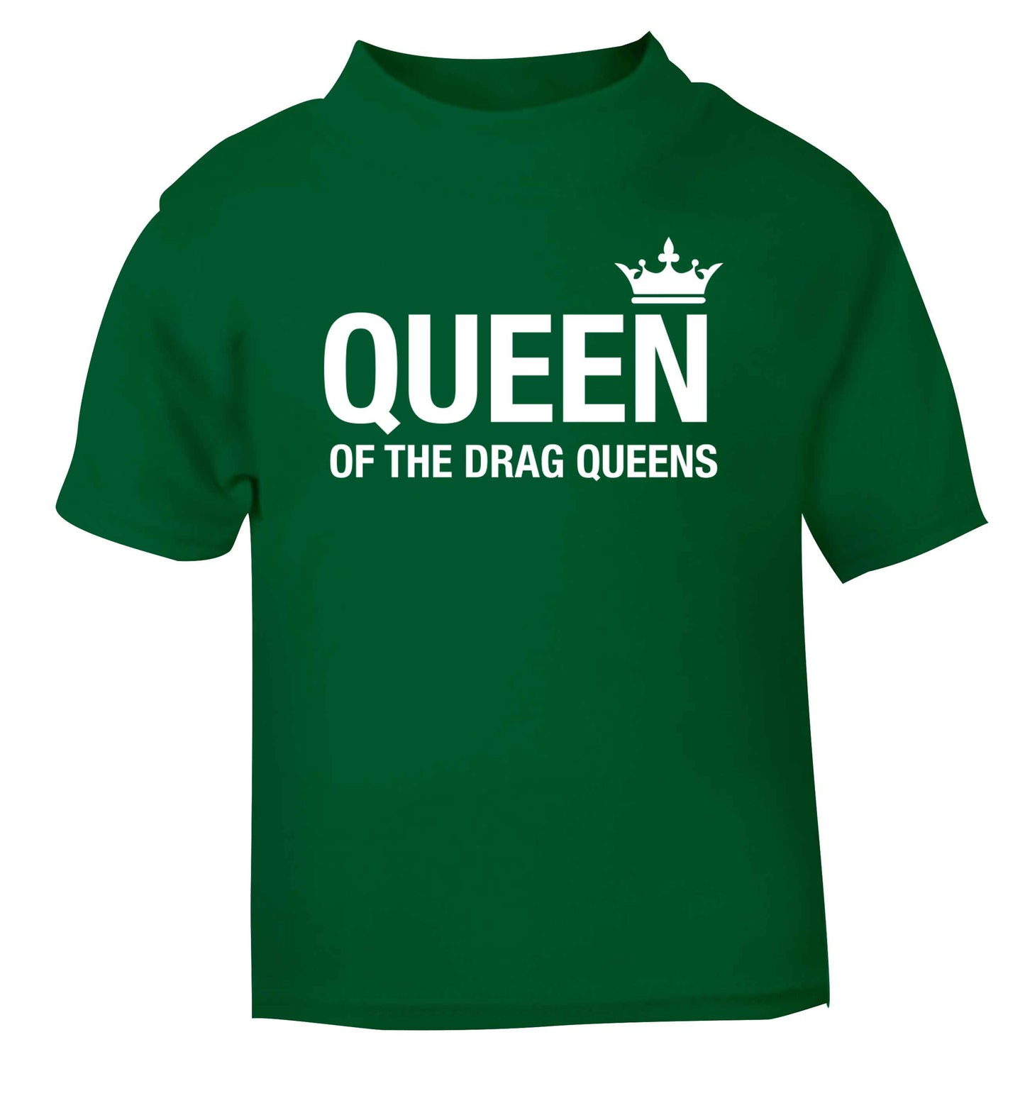 Queen of the drag Queens green Baby Toddler Tshirt 2 Years