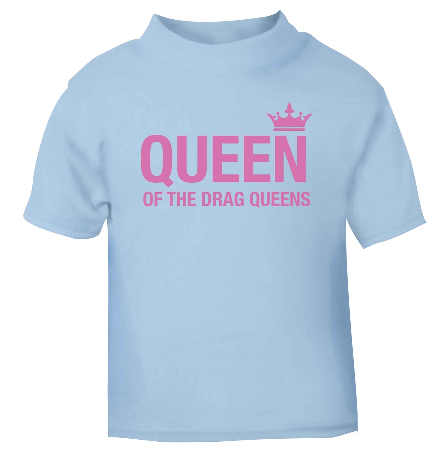 Queen of the drag Queens light blue Baby Toddler Tshirt 2 Years