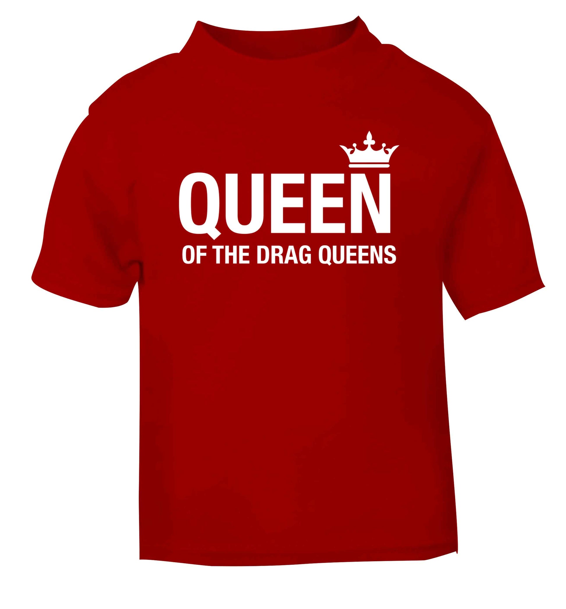Queen of the drag Queens red Baby Toddler Tshirt 2 Years