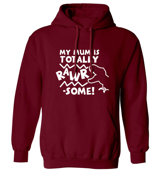 My mum is totally rawrsome adults unisex maroon hoodie 2XL