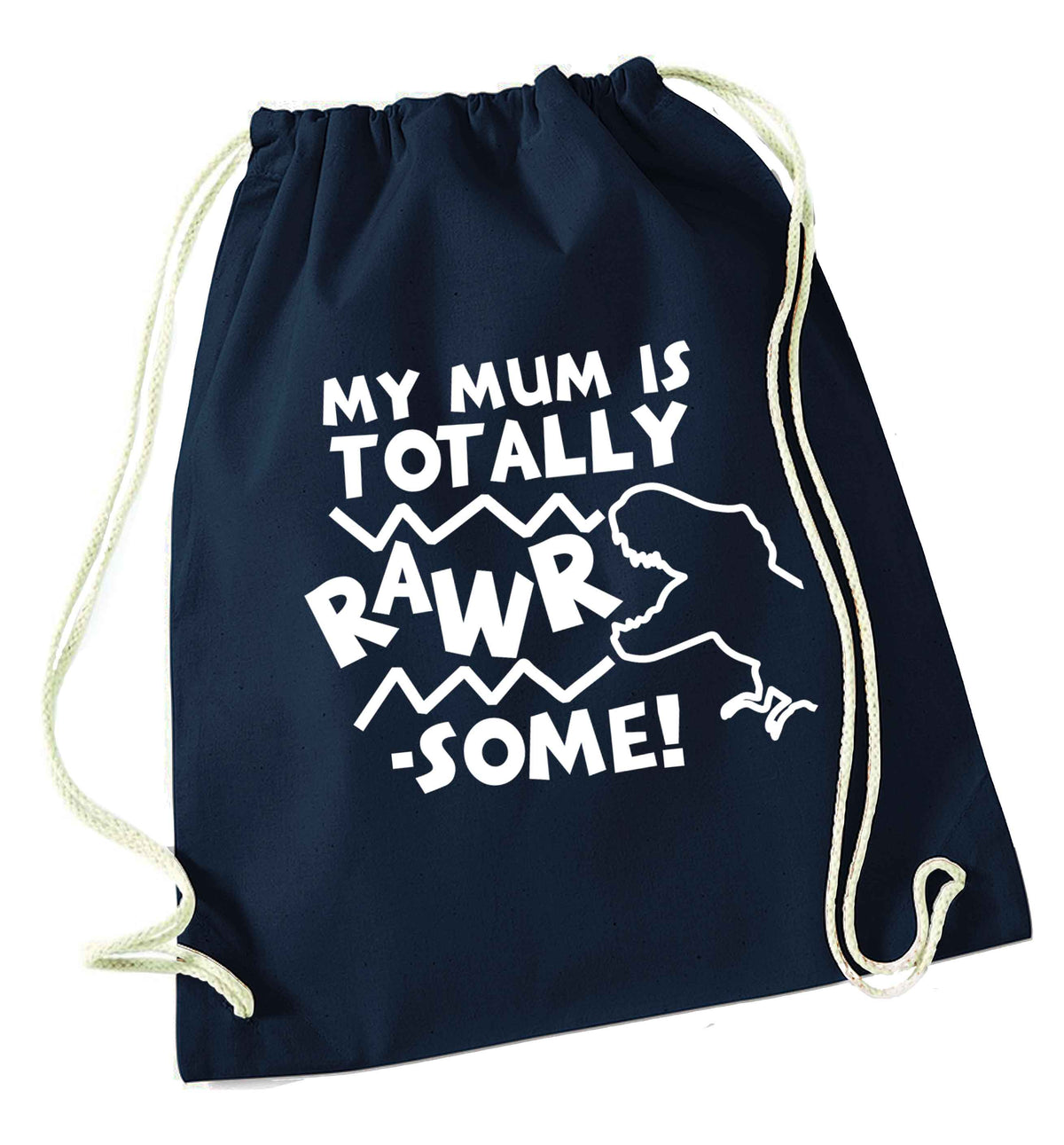 My mum is totally rawrsome navy drawstring bag