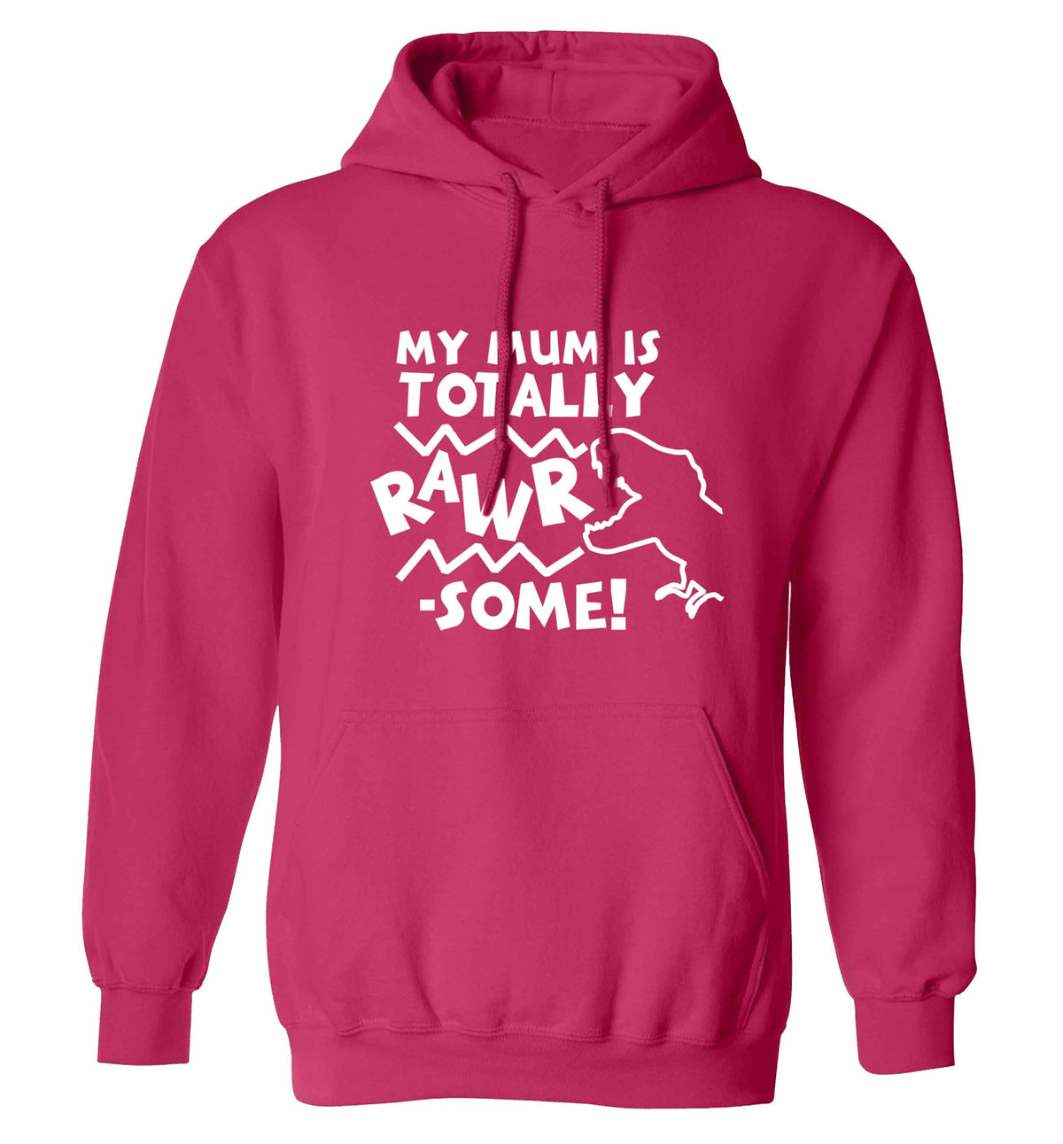 My mum is totally rawrsome adults unisex pink hoodie 2XL