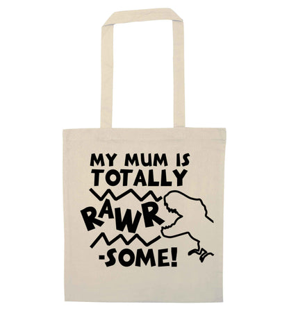 My mum is totally rawrsome natural tote bag