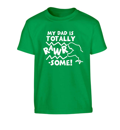 My dad is totally rawrsome Children's green Tshirt 12-13 Years