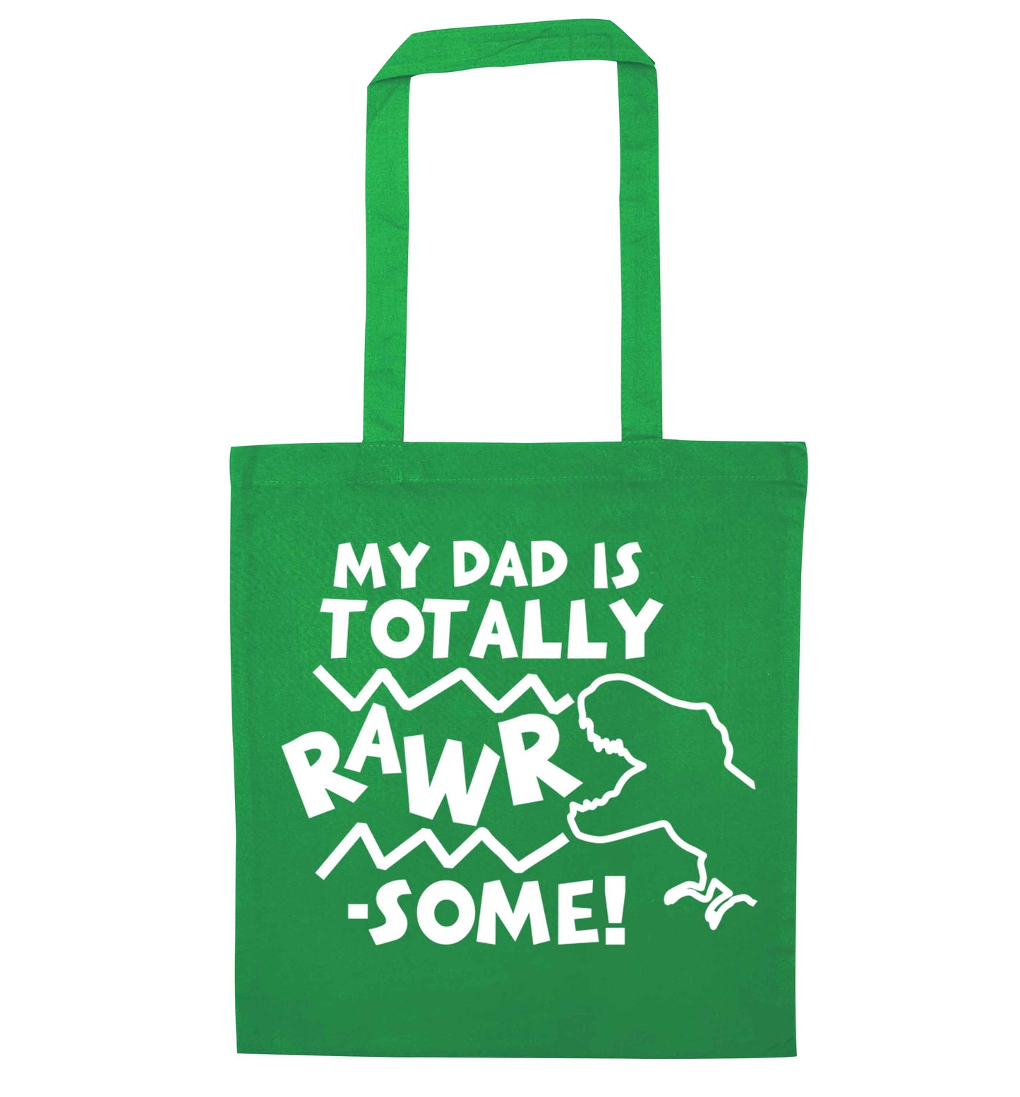 My dad is totally rawrsome green tote bag
