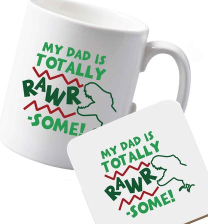 10 oz Ceramic mug and coaster My dad is totally rawrsome both sides