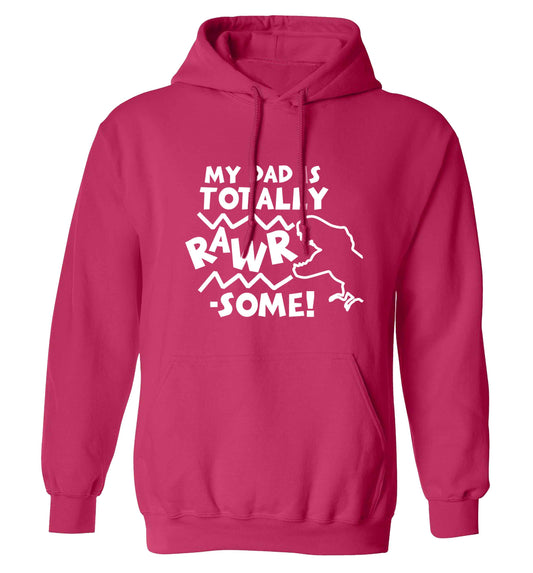 My dad is totally rawrsome adults unisex pink hoodie 2XL