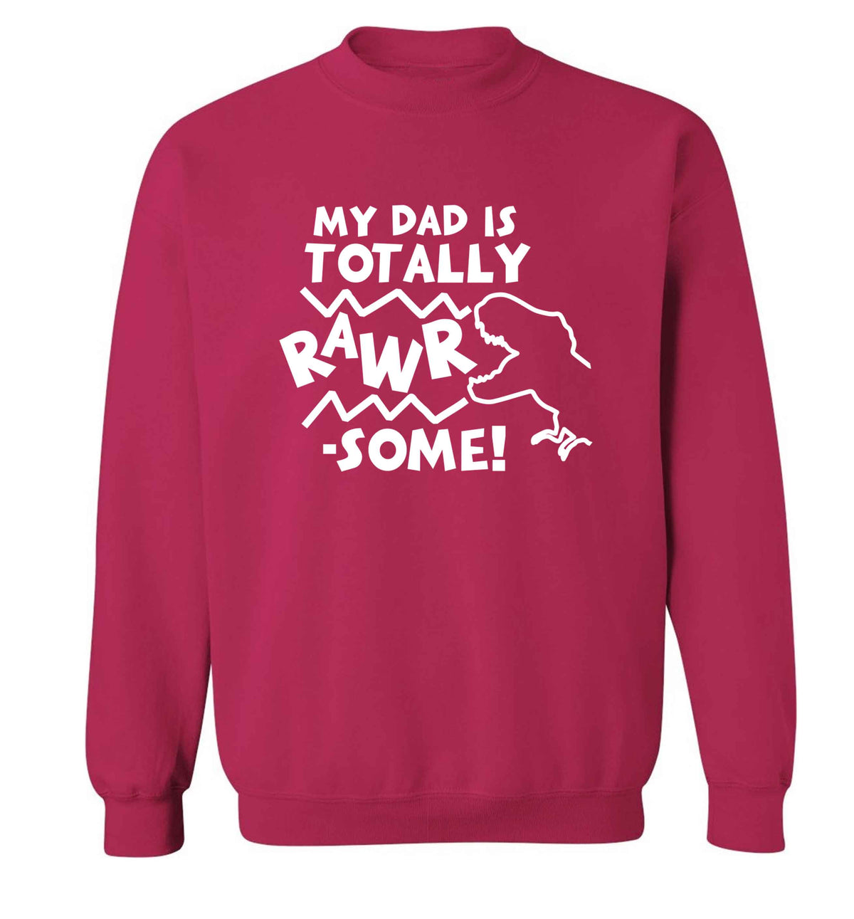 My dad is totally rawrsome adult's unisex pink sweater 2XL