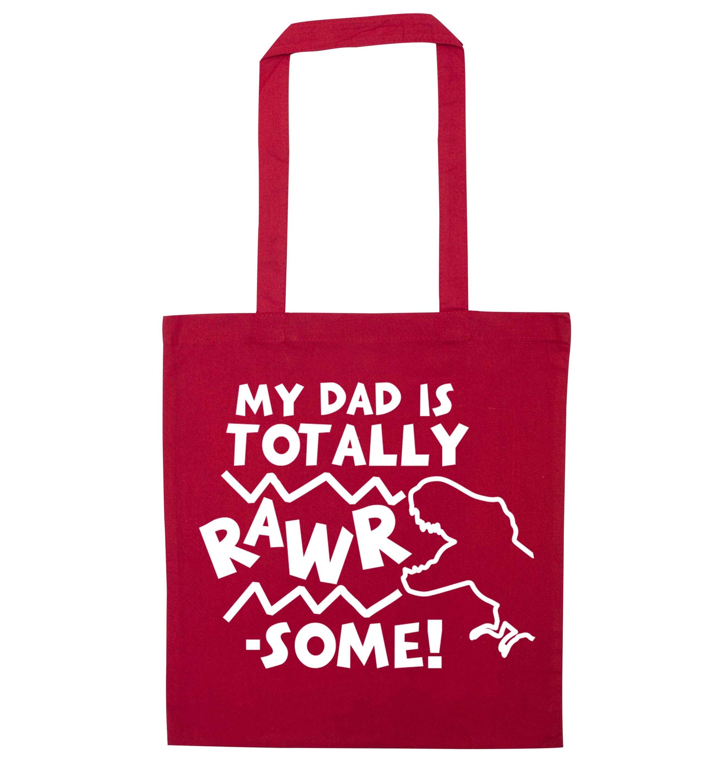 My dad is totally rawrsome red tote bag