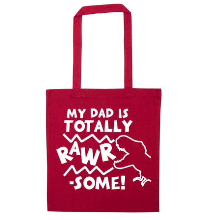 My dad is totally rawrsome red tote bag