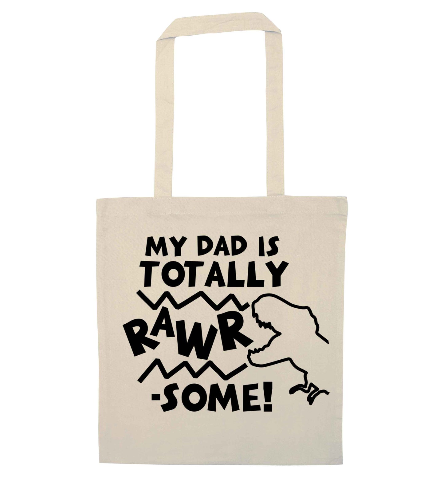 My dad is totally rawrsome natural tote bag