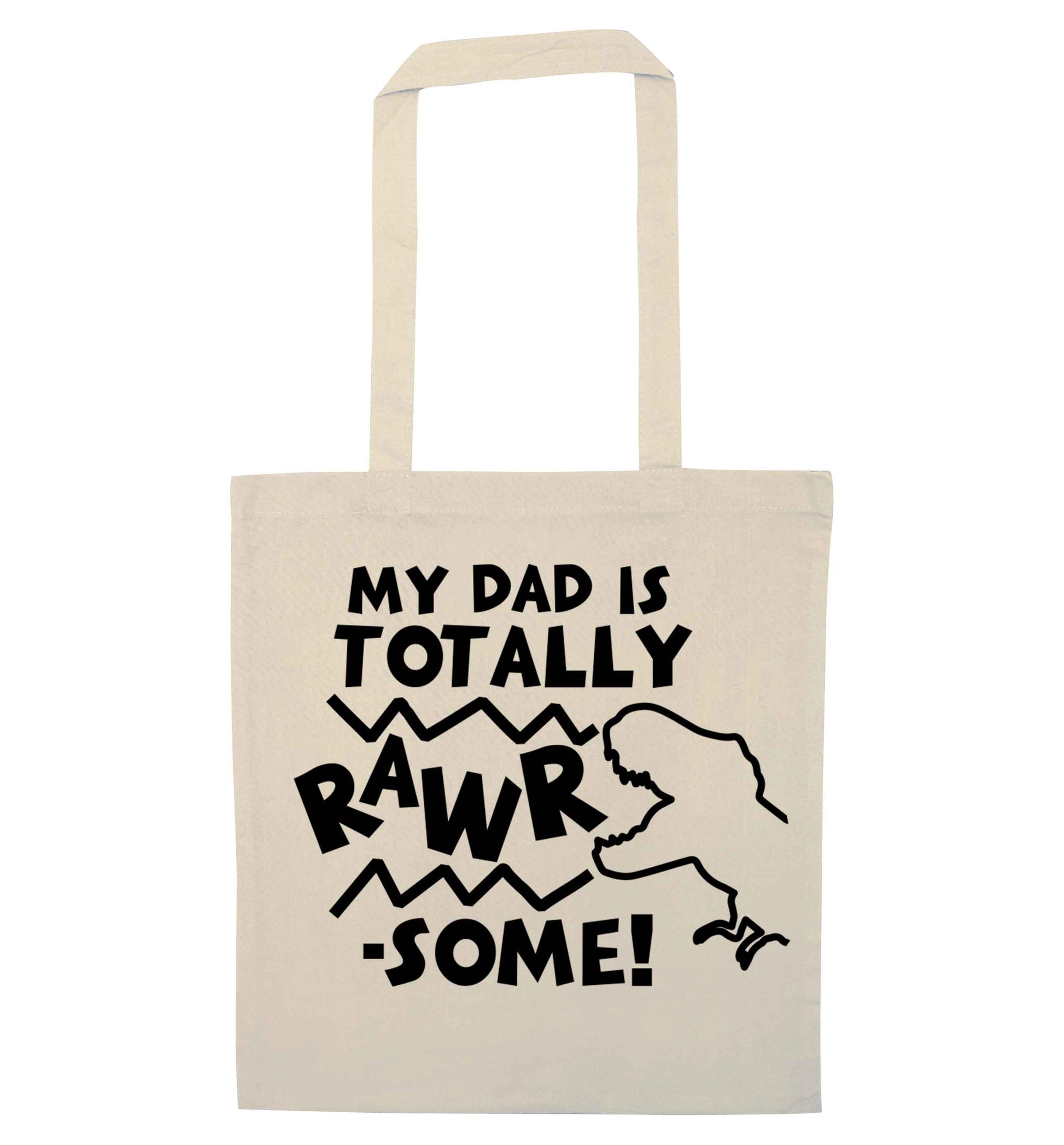 My dad is totally rawrsome natural tote bag