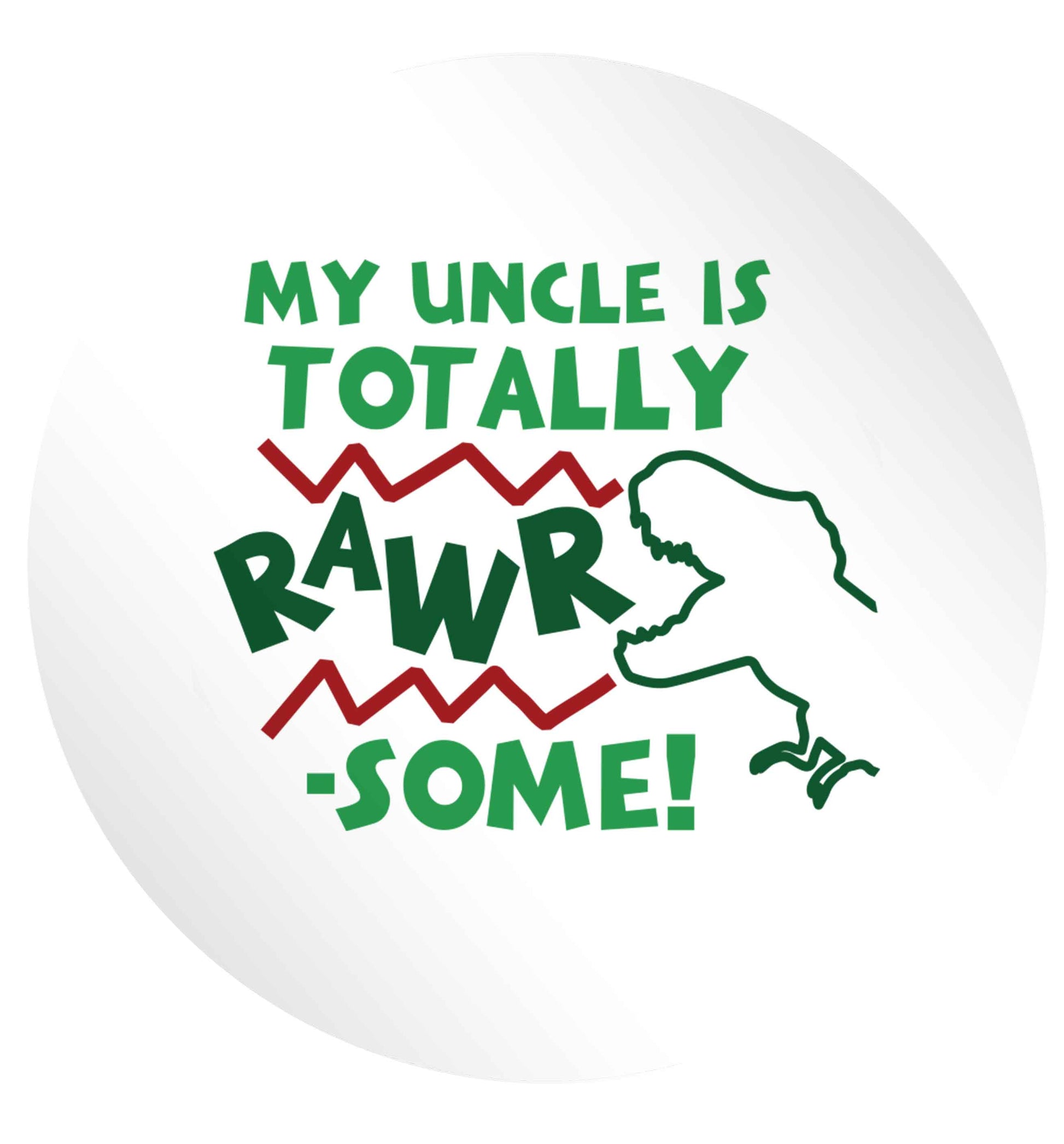 My uncle is totally rawrsome 24 @ 45mm matt circle stickers