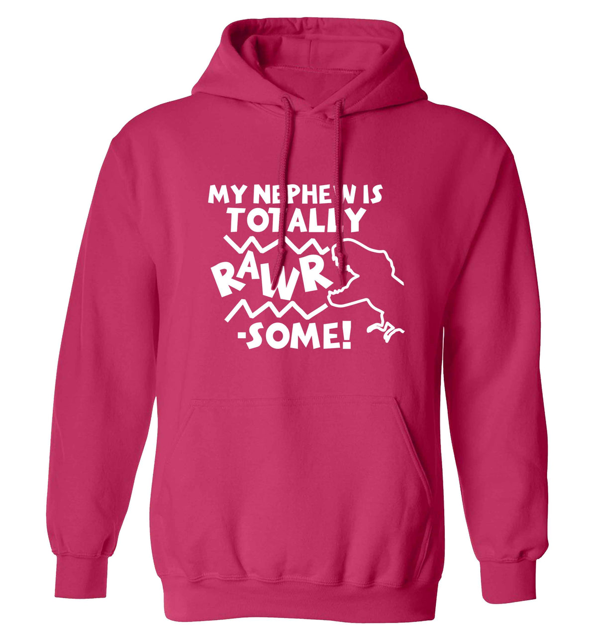 My nephew is totally rawrsome adults unisex pink hoodie 2XL