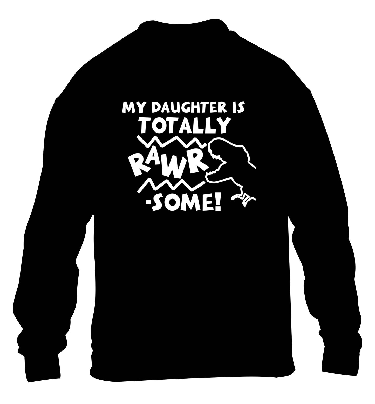 My daughter is totally rawrsome children's black sweater 12-13 Years