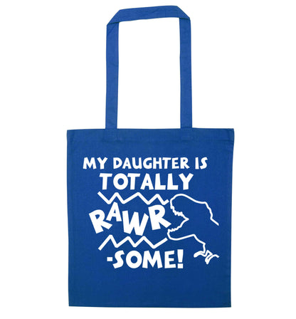 My daughter is totally rawrsome blue tote bag
