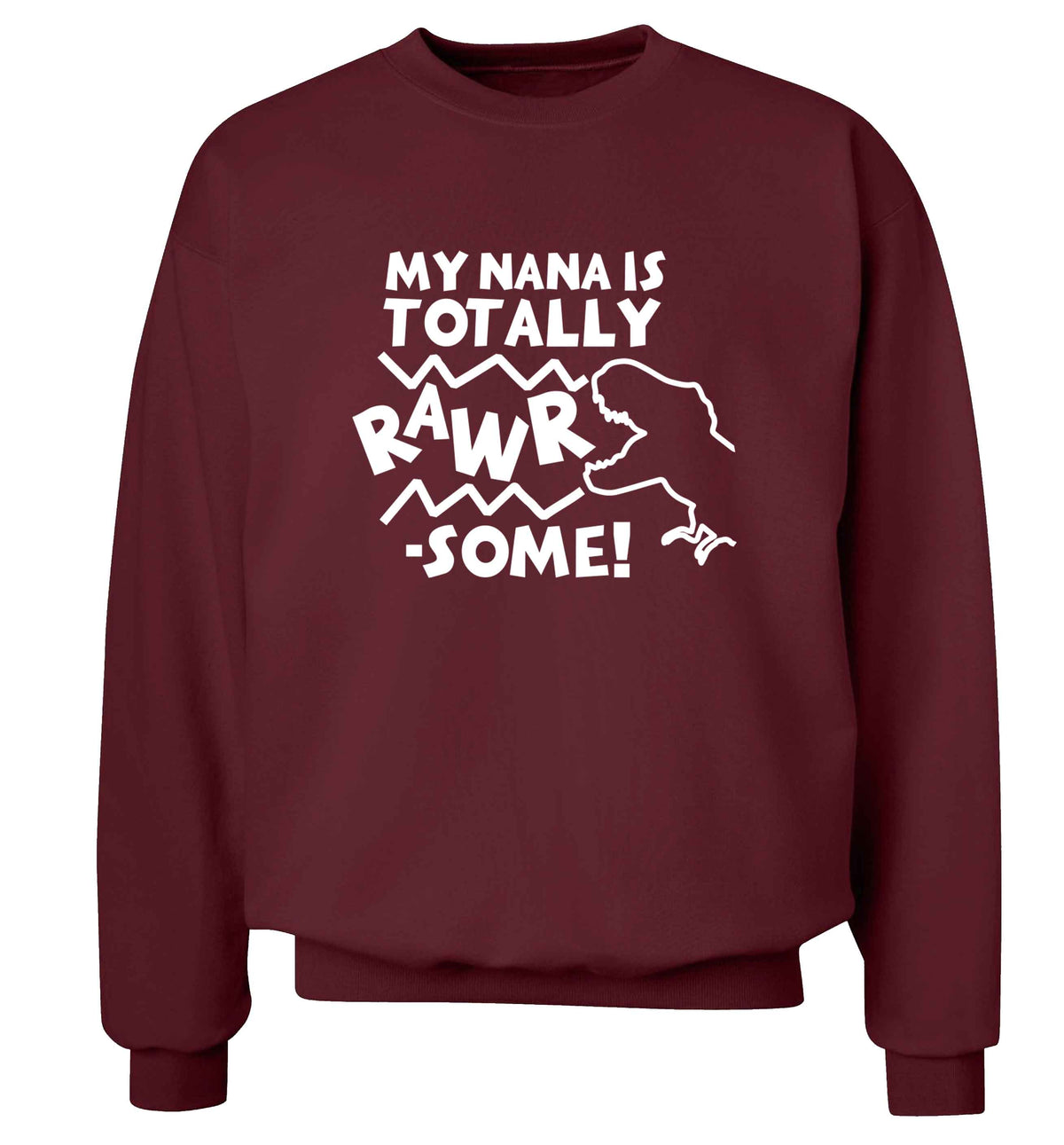 My nana is totally rawrsome adult's unisex maroon sweater 2XL