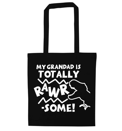 My grandad is totally rawrsome black tote bag