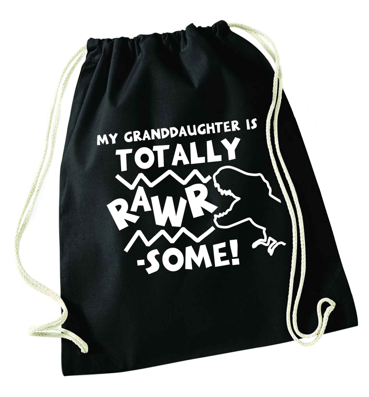 My granddaughter is totally rawrsome black drawstring bag