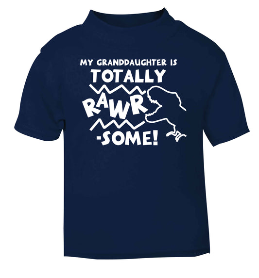 My granddaughter is totally rawrsome navy baby toddler Tshirt 2 Years