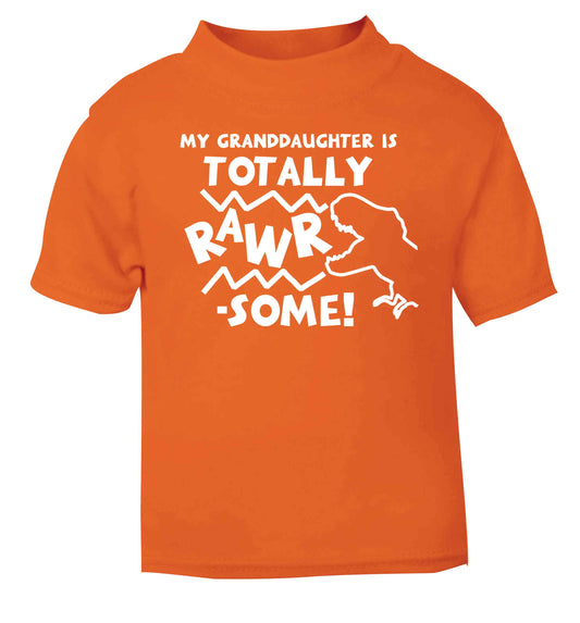 My granddaughter is totally rawrsome orange baby toddler Tshirt 2 Years