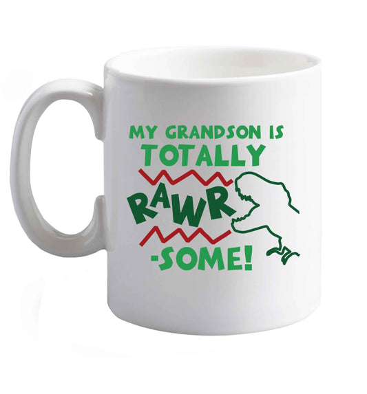10 oz My grandson is totally rawrsome ceramic mug right handed