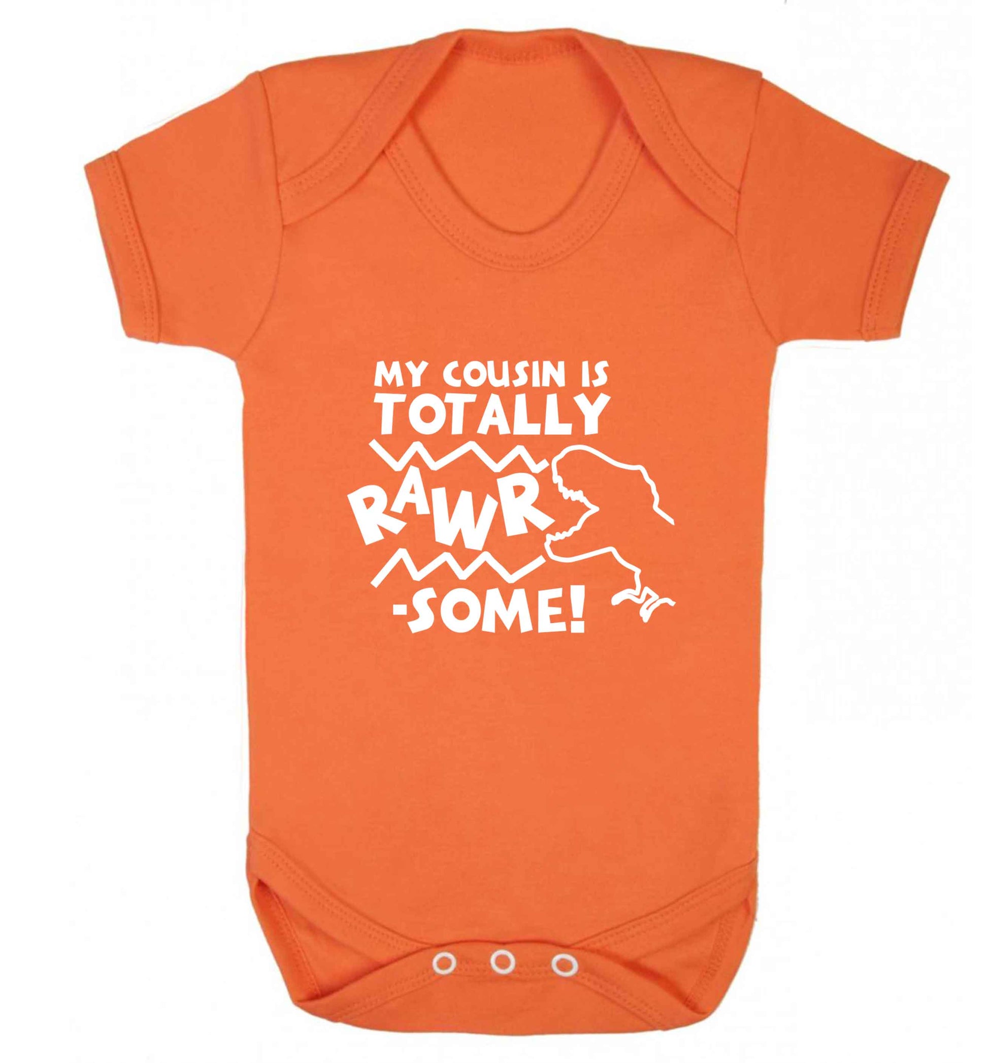 My cousin is totally rawrsome baby vest orange 18-24 months