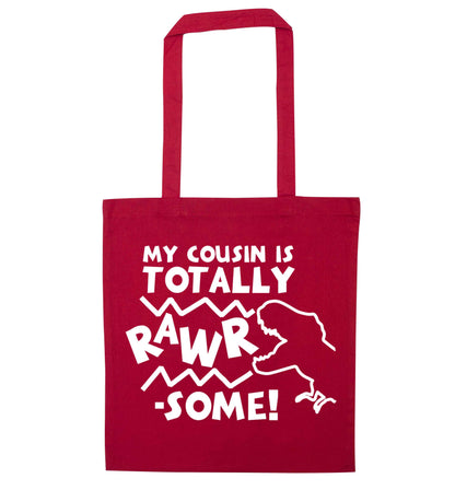 My cousin is totally rawrsome red tote bag