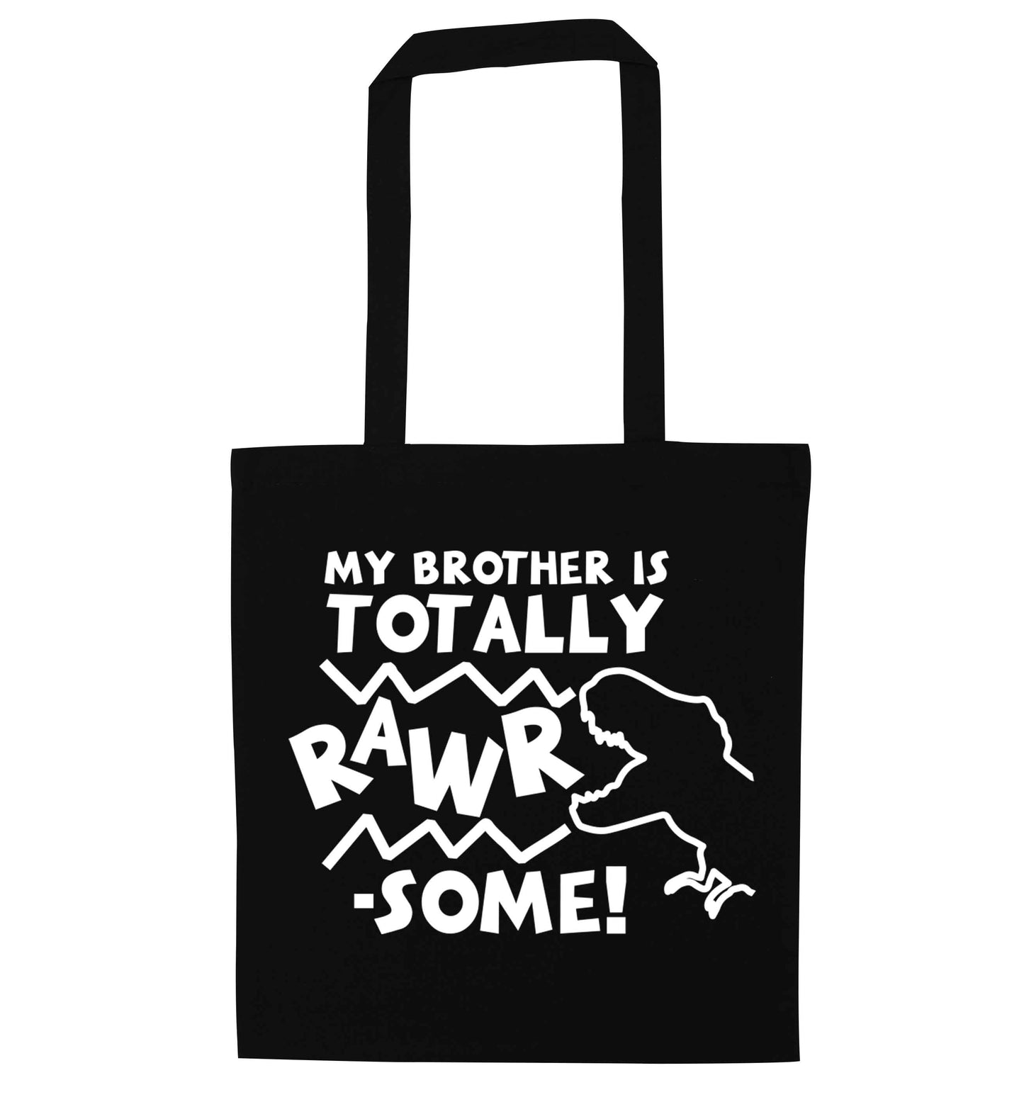 My brother is totally rawrsome black tote bag