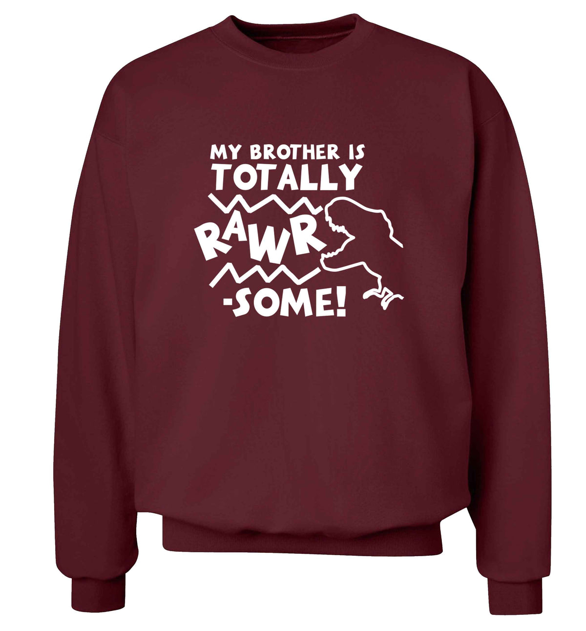 My brother is totally rawrsome adult's unisex maroon sweater 2XL
