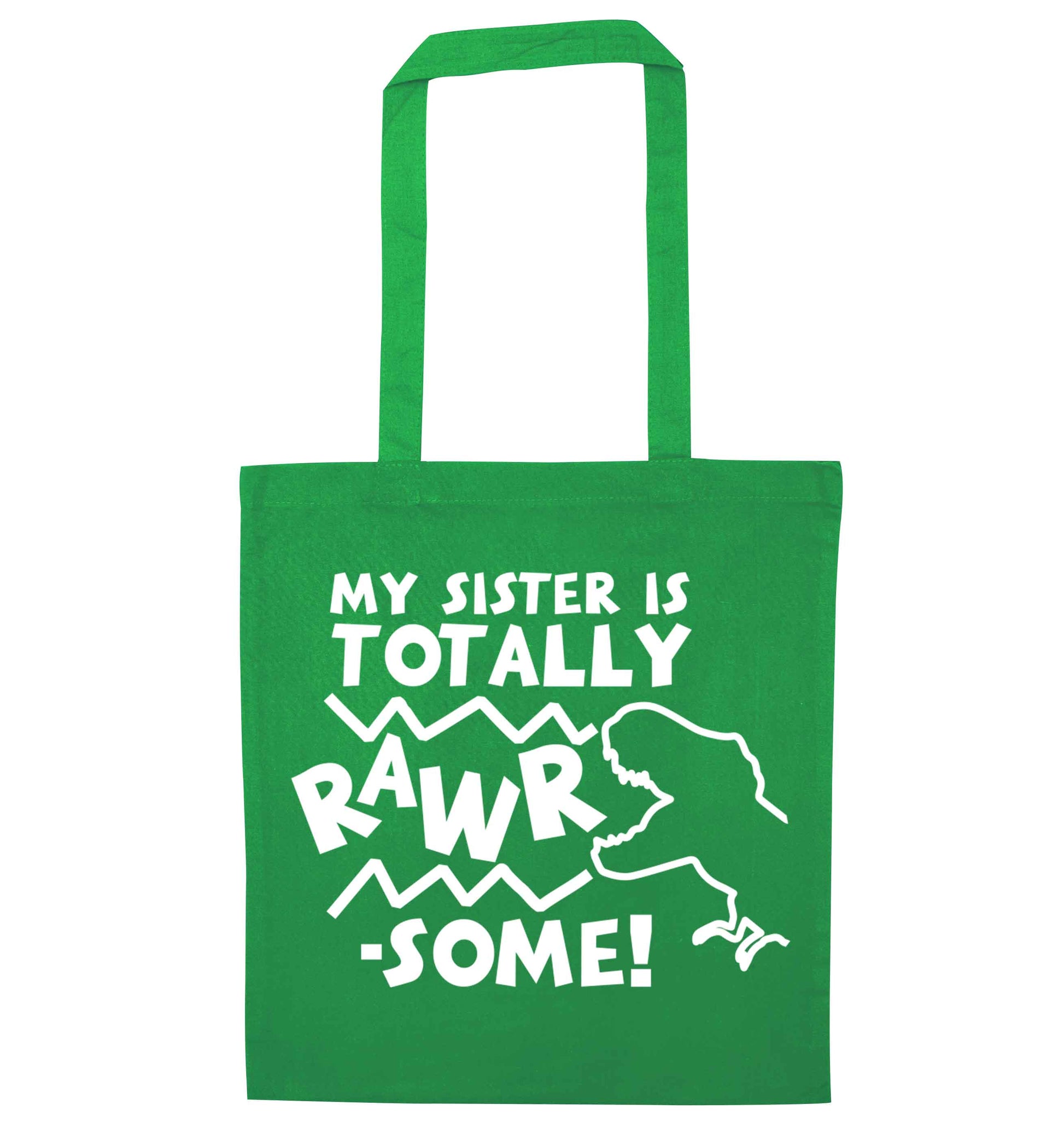 My sister is totally rawrsome green tote bag