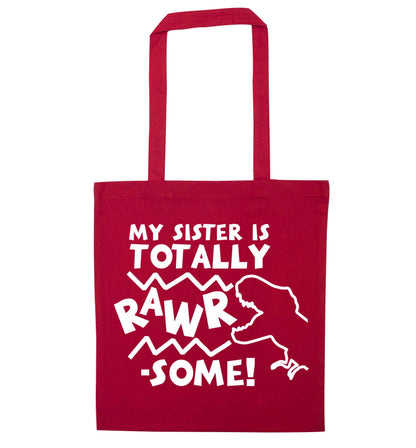 My sister is totally rawrsome red tote bag