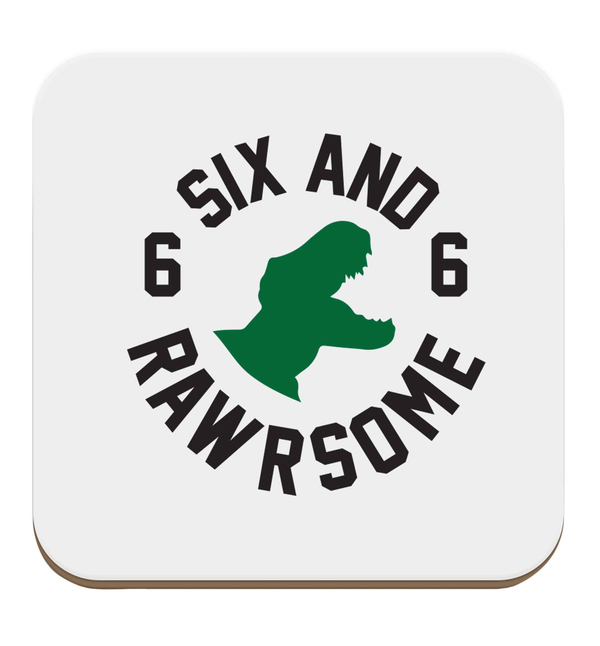 Six and rawrsome set of four coasters