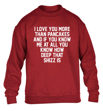 I love you more than pancakes and if you know me at all you know how deep that shizz is children's grey sweater 12-13 Years