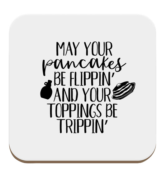 May your pancakes be flippin' and your toppings be trippin' set of four coasters
