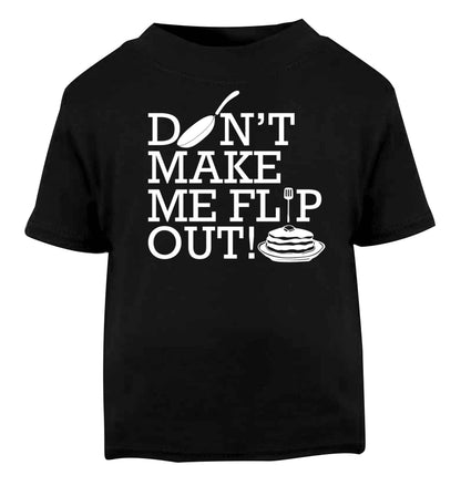 Don't make me flip out Black baby toddler Tshirt 2 years