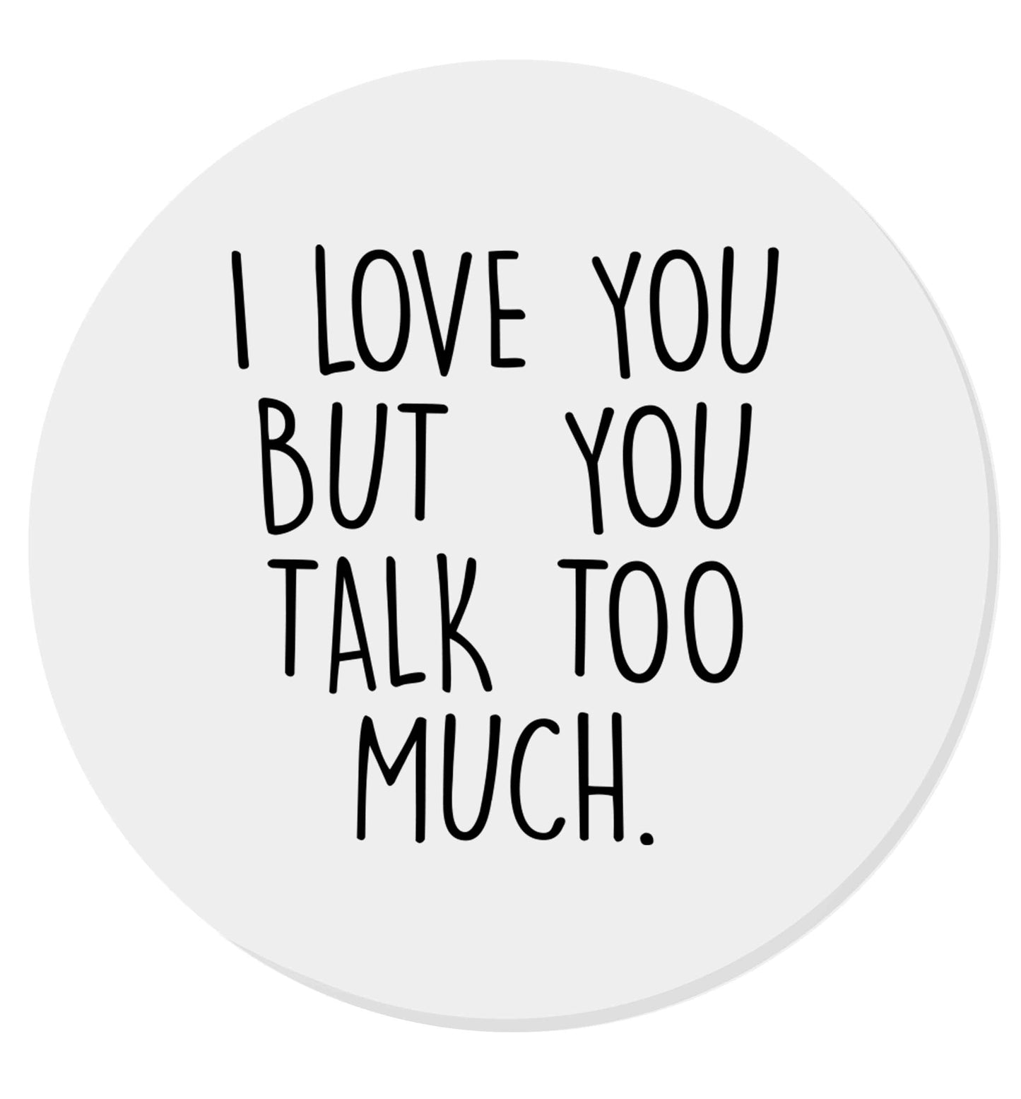 I love you but you talk too much | Magnet