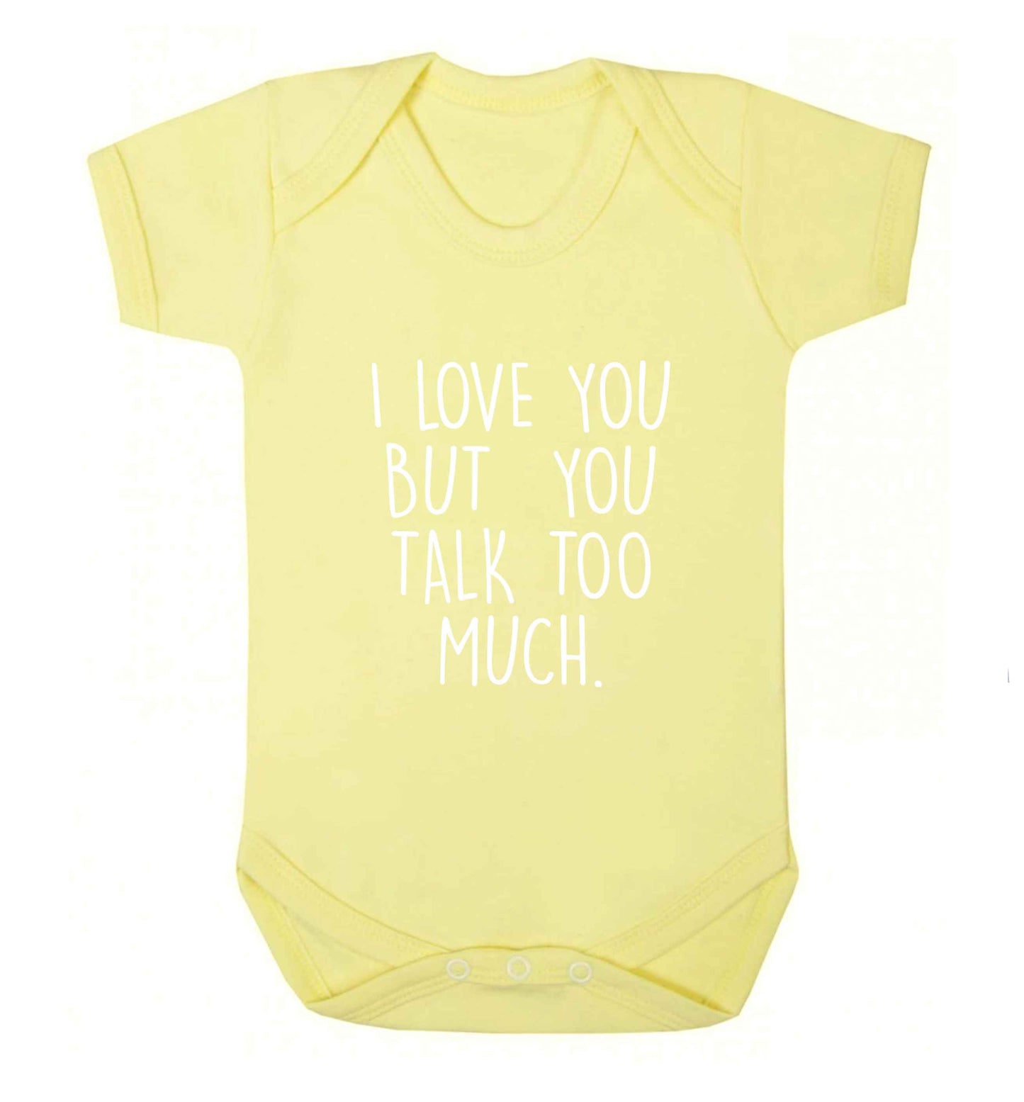 I love you but you talk too much baby vest pale yellow 18-24 months