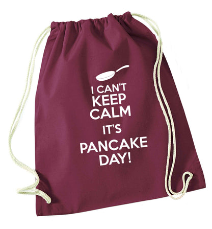 I can't keep calm it's pancake day! maroon drawstring bag
