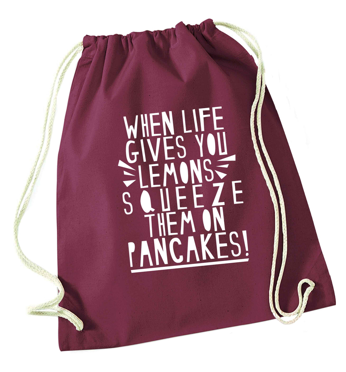 When life gives you lemons squeeze them on pancakes! maroon drawstring bag