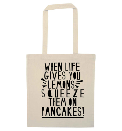 When life gives you lemons squeeze them on pancakes! natural tote bag