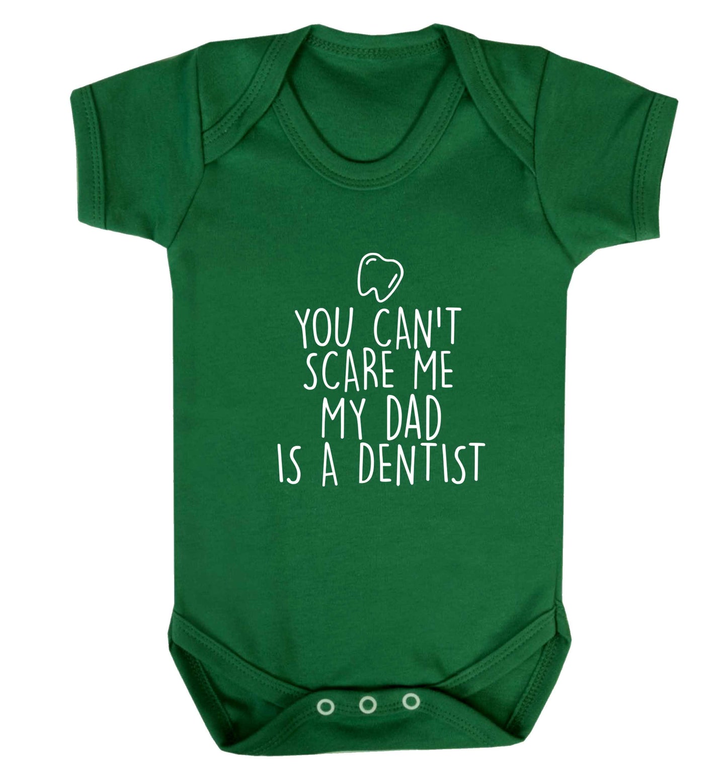 You can't scare me my dad is a dentist baby vest green 18-24 months