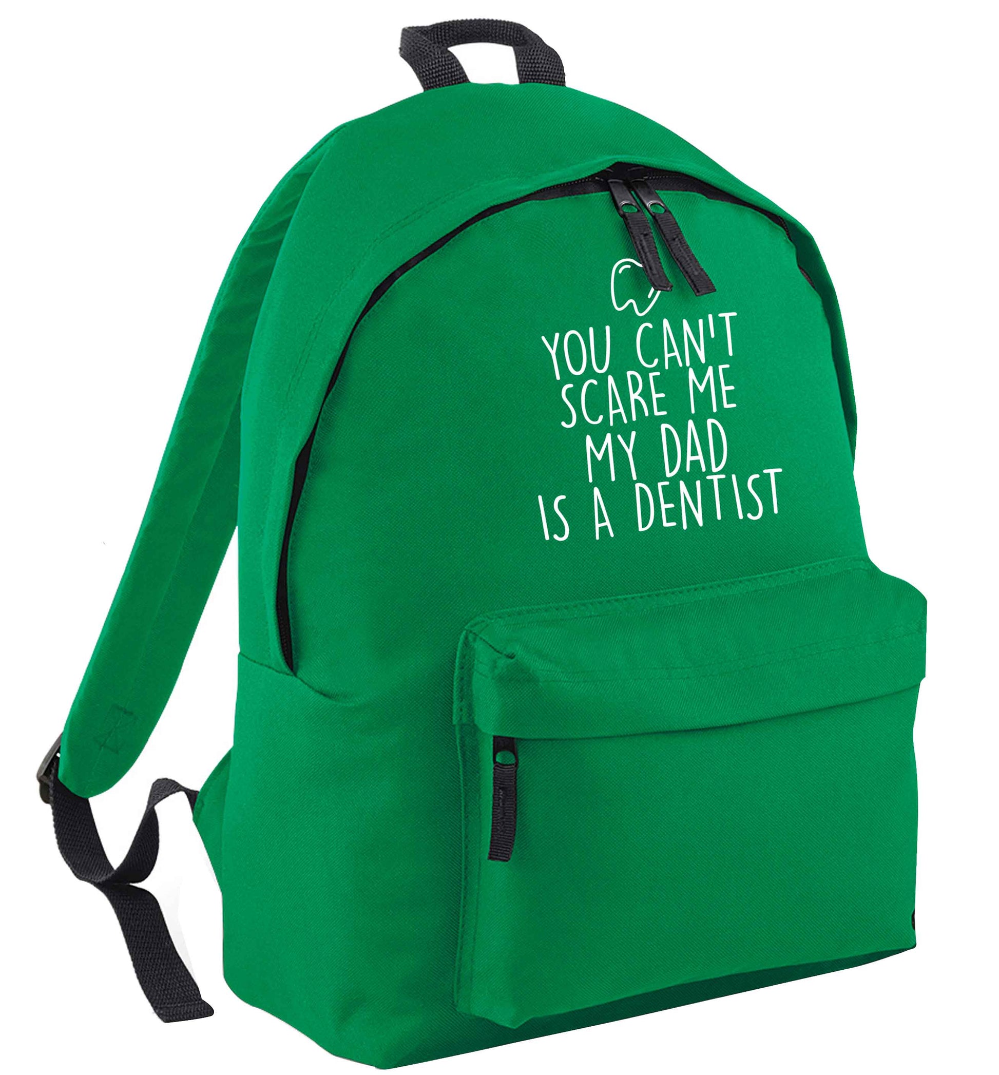 You can't scare me my dad is a dentist green adults backpack