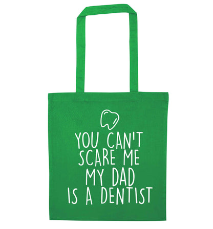 You can't scare me my dad is a dentist green tote bag