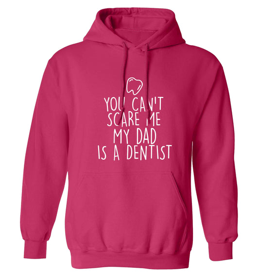 You can't scare me my dad is a dentist adults unisex pink hoodie 2XL