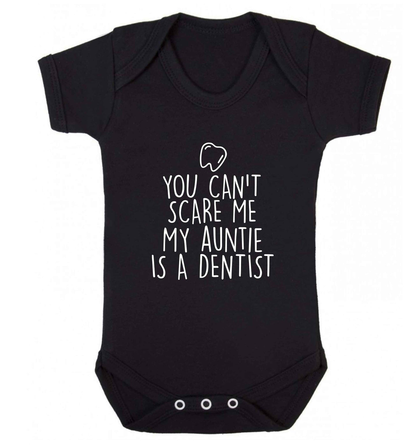 You can't scare me my auntie is a dentist baby vest black 18-24 months