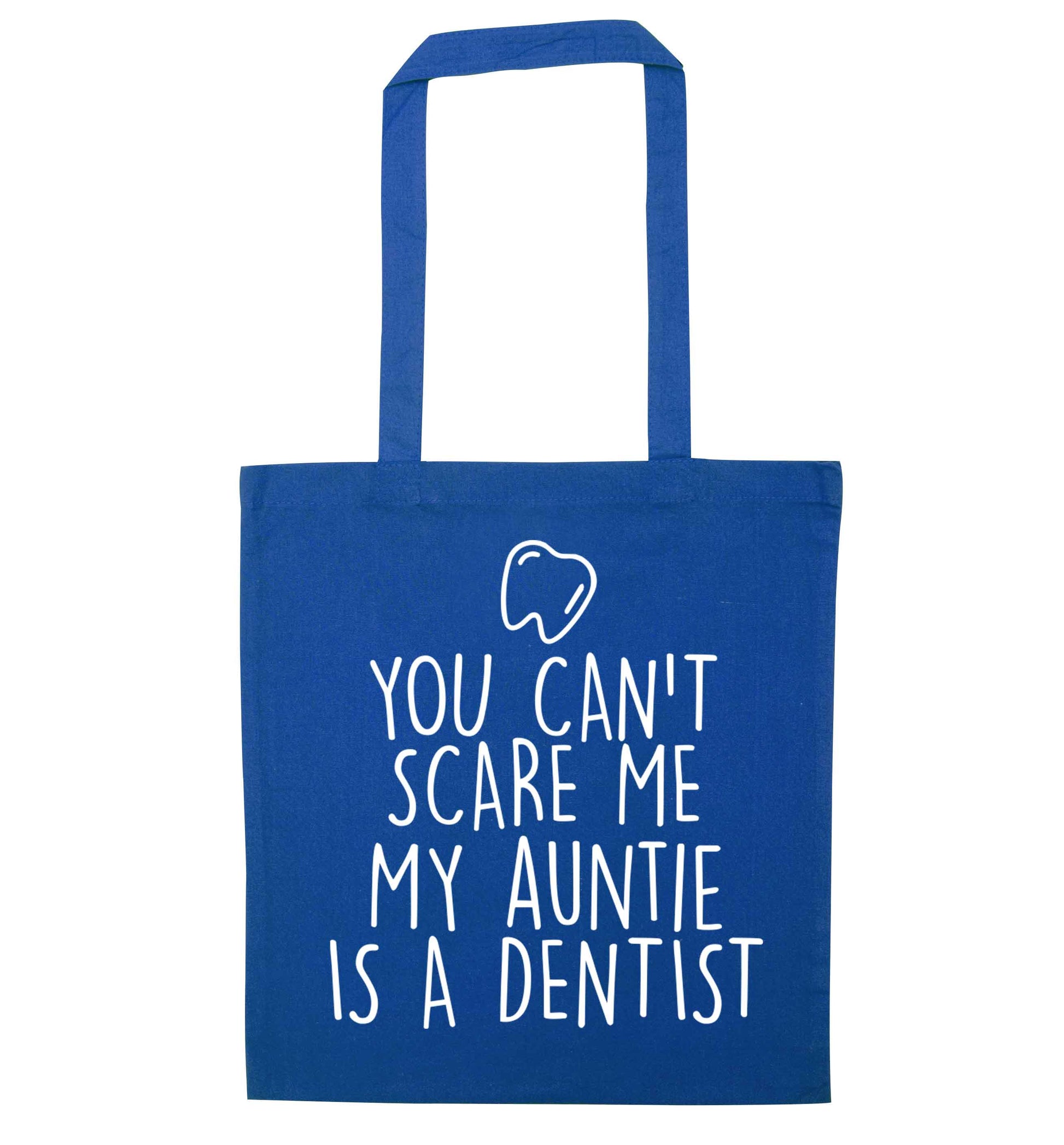 You can't scare me my auntie is a dentist blue tote bag