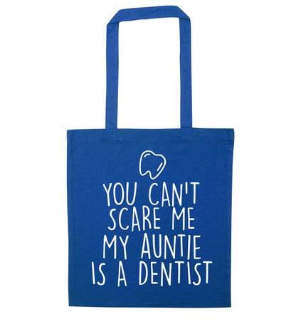 You can't scare me my auntie is a dentist blue tote bag